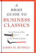 A Brief Guide to Business Classics From the Art of War to the Wisdom of Failure