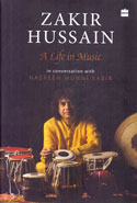 Zakir Hussain a Life in Music