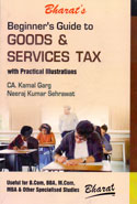 Beginners Guide to Goods and Services Tax with Practical Illustrations 
