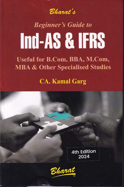 Beginners Guide to Ind AS and IFRS Useful for BCom BBA MCom MBA and Other Specialised Studies