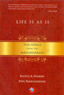 Life Is As Is Teachings From The Mahabharata
