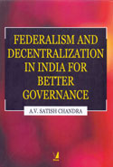 Federalism and Decentralization in India for Better Governance