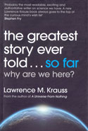 The Greatest Story Ever Told  So Far Why Are We Here