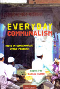Everyday Communalism Riots in Contemporary Uttar Pradesh
