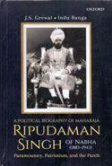 A Political Biography of Maharaja Ripudaman Singh of Nabha 1883-1942