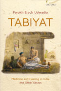 Tabiyat Medicine and Healing in India and Other Essays