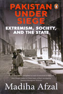 Pakistan Under Siege Extremism Society and the State
