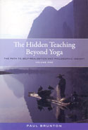 The Hidden Teaching Beyond Yoga the Path to Self Realization and Philosophic Insight Volume One