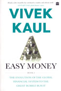 Easy Money Book 2 the Evolution of the Global Financial System to the Great Bubble Burst