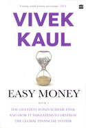 Easy Money Book 3 the Greatest Ponzi Scheme Ever and How it Threatens to Destroy the Global Financial System