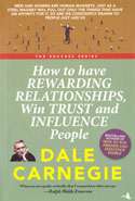 How to Have Rewarding Relationships Win Trust and Influence People
