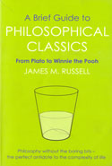A Brief Guide to Philosophical Classics From Plato to Winnie the Pooh