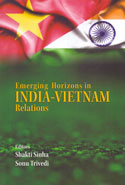 Emerging Horizons in India Vietnam Relations