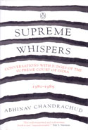 Supreme Whispers Conversations With Judges of the Supreme Court of India 1980-1989  