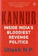 Kannur Inside Indias Bloodiest Revenge Politics
