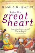 Into the Great Heart Legends and Adventures of Guru Angad the Second Sikh Guru