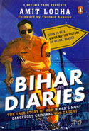 Bihar Diaries the True Story of How Bihars Most Dangerous Criminal Was Caught
