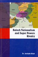 Baloch Nationalism and Super Powers Rivalry