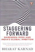 Staggering Forward Narendra Modi and Indias Global Ambition