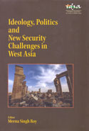 Ideology Politics and New Security Challenges in West Asia