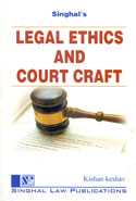 Singhals Legal Ethics and Court Craft