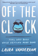 Off The Clock Feel Less Busy While Getting More Done