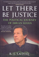 Let There be Justice the Political Journey of Imran Khan
