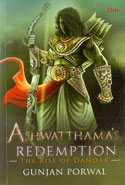 Ashwatthamas Redemption the Rise of Dandak Book 1