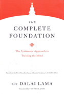 The Complete Foundation the Systematic Approach to Training the Mind