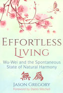 Effortless Living Wu Wei and the Spontaneous State of Natural Harmony