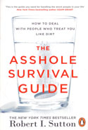 The Asshole Survival Guide How to Deal With People Who Treat You Like Dirt