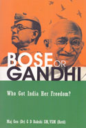 Bose Or Gandhi Who Got India Her Freedom