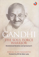 Gandhi The Soul Force Warrior