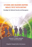 Citizens and Soldiers Keeping Indias Tryst With Destiny Paradigm for National Security and Resurgence