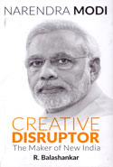 Narendra Modi Creative Disruptor the Maker of New India