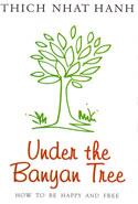 Under The Banyan Tree How To Be Happy And Free