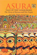 Asura Tale of the Vanquished the Story of Ravana and His People
