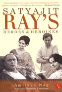 Satyajit Rays Heroes and Heroines