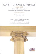 Constitutional Supremacy a Revisit Essays on Constitutionalism Rule of Law and Constitutional Adjudication 