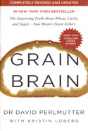 Grain Brain the Surprising Truth About Wheat Carbs and Sugar Your Brains Silent Killers
