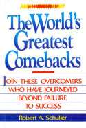 The Worlds Greatest Comebacks Join These Overcomers Who Have Journeyed Beyond Failure To Success