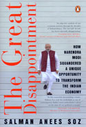 The Great Disappointment: How Narendra Modi Squandered a Unique Opportunity to Transform the Indian Economy