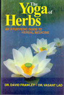 The Yoga of Herbs an Ayurvedic Guide to Herbal Medicine