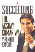 Succeeding The Akshay Kumar Way