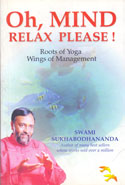 Oh Mind Relax Please Roots of Yoga Wings of Management