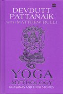Yoga Mythology 64 Asanas and Their Stories 