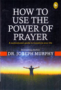 How To Use The Power Of Prayer