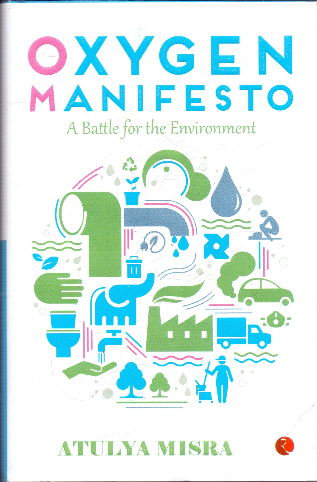 Oxygen Manifesto A Battle for the Environment
