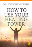 How To Use Your Healing Power