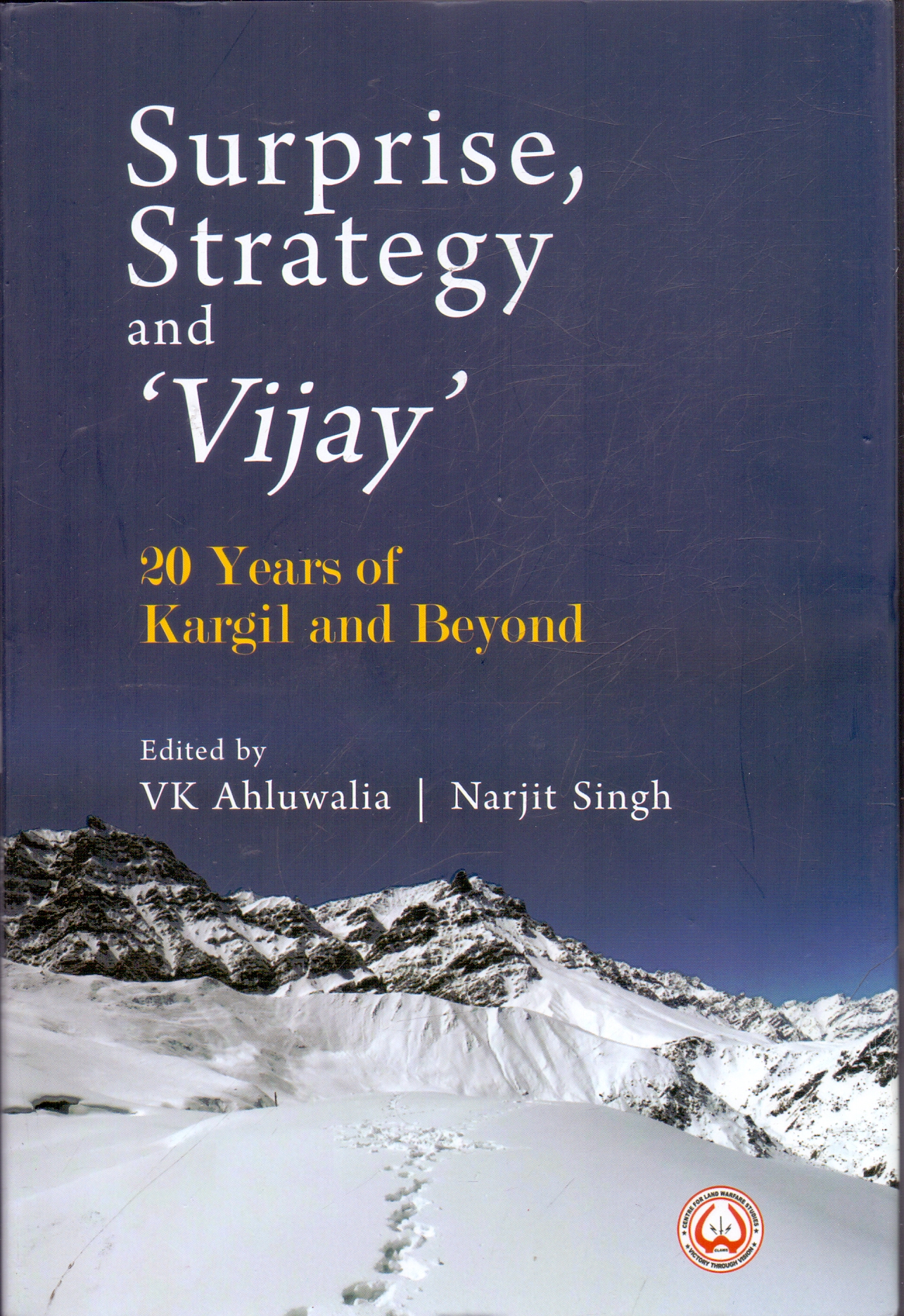 Surprise, Strategy and Vijay 20 Years of Kargil and Beyond